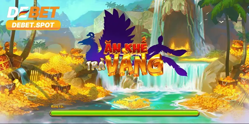Hướng dẫn chơi ăn khế trả vàng trên Debet