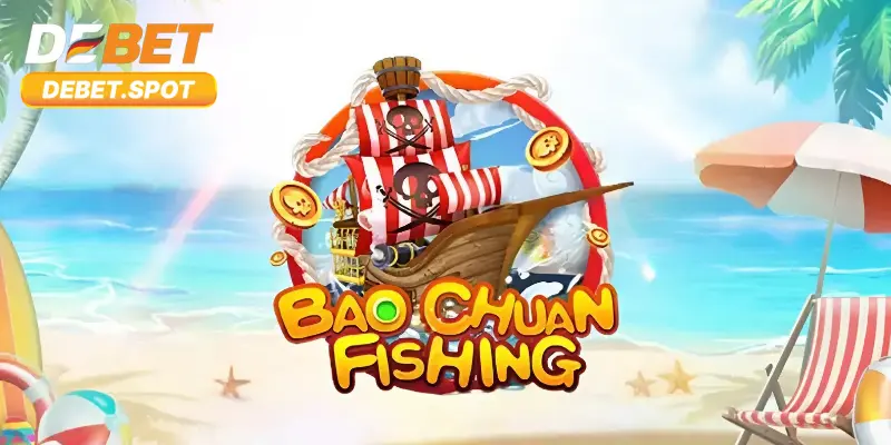 FC Bao Chuan Fishing Debet – Săn Cá Đổi Thưởng Cực Đã 1 Tìm hiểu về FC Bao Chuan Fishing