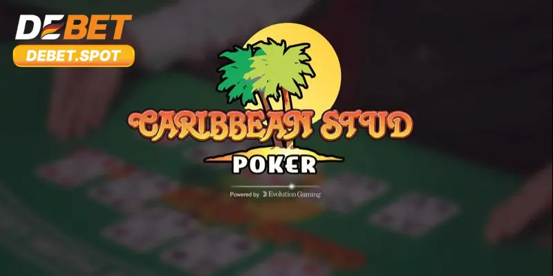 Tổng quan về tựa game cá cược Caribbean Stud Poker