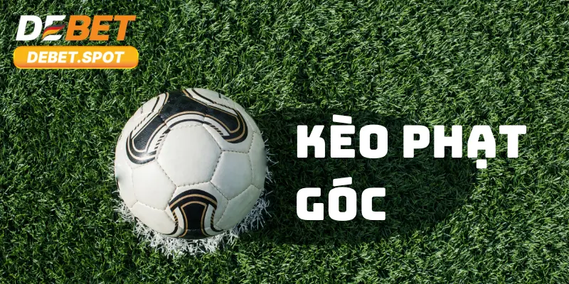Kèo Phạt Góc Dễ Thắng Nếu Nắm Chắc Chiến Thuật Phù Hợp 1 Giải thích chi tiết về kèo phạt góc cho newbie